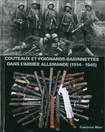 Christian Mery. Couteaux et poignards baïonnettes dans L'armée Allemande (1914 1945)