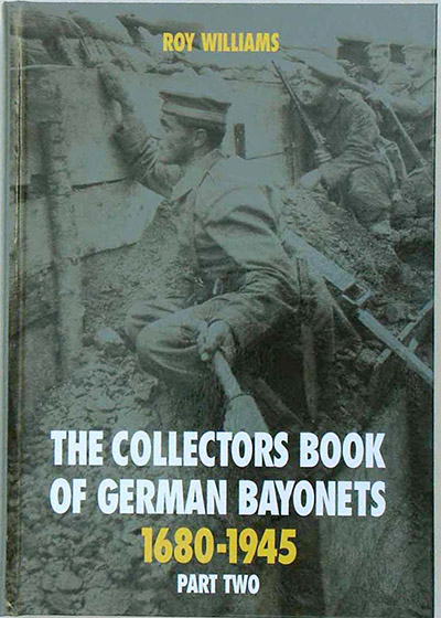 Roy Williams. The Collectors Book of German Bayonets 1680 1945. Part two