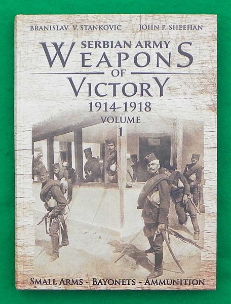 John Sheehan and Branislav Stankovic. Serbian Army   Weapons of Victory 1914 1918