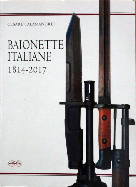 Cesare Calamandrei. Baionette Italiane 1814 2017
