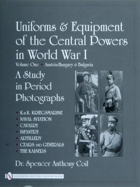 Uniforms & Equipment of the Central Powers in World War I. Austria hungary & Bulgaria