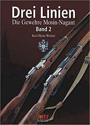 Drei Linien Mosin Nagant. Die Gewehre Mosin Nagant. Band 2