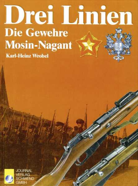 Drei Linien Mosin Nagant. Die Gewehre Mosin Nagant. Band 1