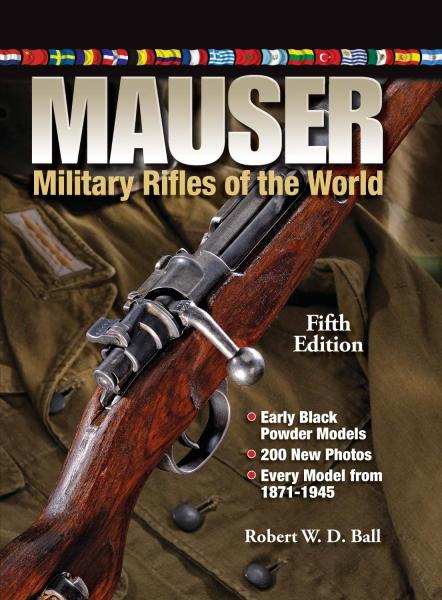 Robert W.D. Ball. Mauser Military Rifles of the World