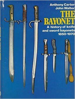  книги The Bayonet. A History of Knife and Sword Bayonets, 1850 1970